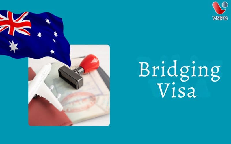 Bridging Visa là gì? Quyền lợi, thời hạn và những điều cần biết